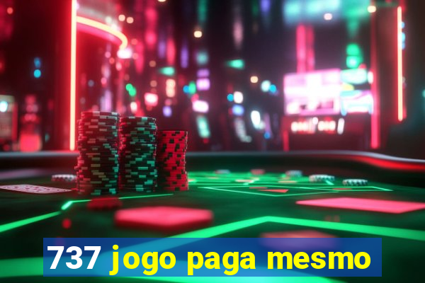 737 jogo paga mesmo